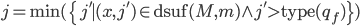 j = \mathrm{min}(\{j' \mid (x,j') \in \mathsf{dsuf}(M,m) \wedge j' > \mathsf{type}(q_f)\})