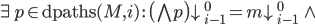 \exists p \in \mathsf{dpaths}(M,i)\ :\ \big( \bigwedge{p} \big){\downarrow}_{i-1}^{0} = m{\downarrow}_{i-1}^{0}\ \wedge